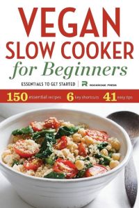 Vegan Slow Cooker for Beginners  - Essentials to Get Started