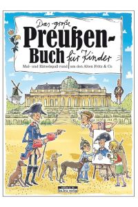 Das große Preußen-Buch für Kinder  - Mal- und Rätselspaß rund um den Alten Fritz und Co.