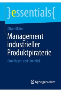 Management industrieller Produktpiraterie  - Grundlagen und Überblick