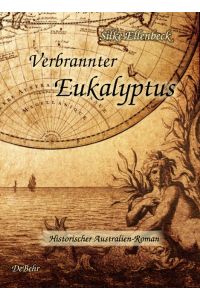 Verbrannter Eukalyptus - Historischer Australien-Roman