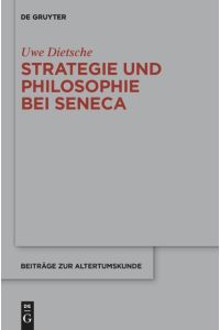 Strategie und Philosophie bei Seneca  - Untersuchungen zur therapeutischen Technik in den Epistulae morales