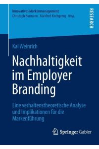Nachhaltigkeit im Employer Branding  - Eine verhaltenstheoretische Analyse und Implikationen für die Markenführung