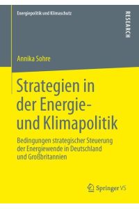 Strategien in der Energie- und Klimapolitik  - Bedingungen strategischer Steuerung der Energiewende in Deutschland und Großbritannien