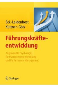 Führungskräfteentwicklung  - Angewandte Psychologie für Managemententwicklung und Performance-Management