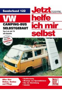 VW Camping-Bus selbstgebaut. Typ 2 ab Juli 1979. Jetzt helfe ich mir selbst  - Alle Modelle