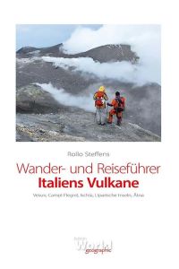 Wander- und Reiseführer Italiens Vulkane  - Vesuv, Campi Flegrei, Ischia, Liparische Inseln, Ätna