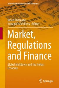 Market, Regulations and Finance  - Global Meltdown and the Indian Economy