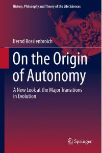 On the Origin of Autonomy  - A New Look at the Major Transitions in Evolution