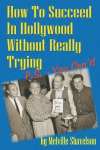 How to Succeed in Hollywood Without Really Trying P. S. - You Can't