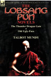 The Lobsang Pun Novels  - The Thunder Dragon Gate & Old Ugly-Face