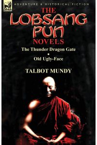 The Lobsang Pun Novels  - The Thunder Dragon Gate & Old Ugly-Face