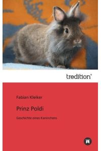 Prinz Poldi  - Geschichte eines Kaninchens