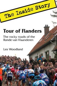 Tour of Flanders  - The Inside Story. The rocky roads of the Ronde van Vlaanderen