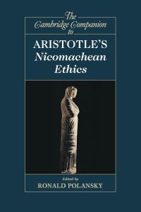 The Cambridge Companion to Aristotle's Nicomachean Ethics