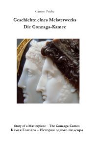 Geschichte eines Meisterwerks - Die Gonzaga-Kamee  - Story of a Masterpiece ¿ The Gonzaga-Cameo