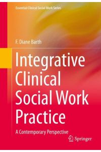 Integrative Clinical Social Work Practice  - A Contemporary Perspective