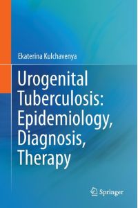 Urogenital Tuberculosis: Epidemiology, Diagnosis, Therapy