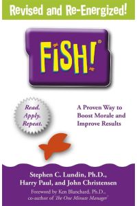 Fish!  - A proven way to boost morale and improve results