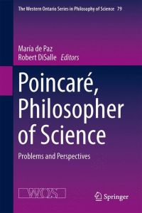 Poincaré, Philosopher of Science  - Problems and Perspectives