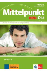 Mittelpunkt. 2 Audio-CDs zu C1. 1  - Deutsch als Fremdsprache für Fortgeschrittene / Lektion 1-6