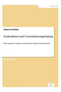 StudentInnen und Unternehmensgründung  - Eine empirische Studie an der Johannes Kepler Universität Linz