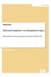 Informationsgehalt von Ratingänderungen  - Eine empirische Untersuchung für den Zeitraum 1988 bis 1994