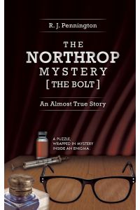 The Northrop Mystery [The Bolt]  - An Almost True Story