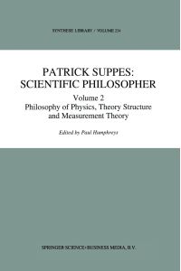 Patrick Suppes: Scientific Philosopher  - Volume 2. Philosophy of Physics, Theory Structure, and Measurement Theory
