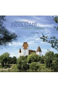 Ingolstadt  - Eine Bilderreise