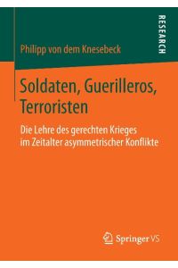 Soldaten, Guerilleros, Terroristen  - Die Lehre des gerechten Krieges im Zeitalter asymmetrischer Konflikte