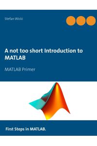 A not too short Introduction to MATLAB  - MATLAB Primer