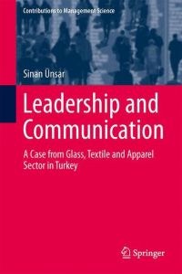 Leadership and Communication  - A Case from Glass, Textile and Apparel Sector in Turkey