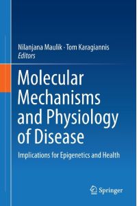 Molecular mechanisms and physiology of disease  - Implications for Epigenetics and Health