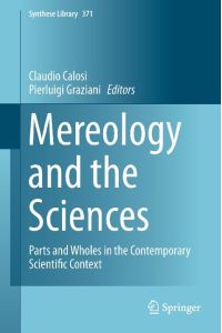 Mereology and the Sciences  - Parts and Wholes in the Contemporary Scientific Context