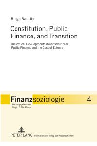 Constitution, Public Finance, and Transition  - Theoretical Developments in Constitutional Public Finance and the Case of Estonia
