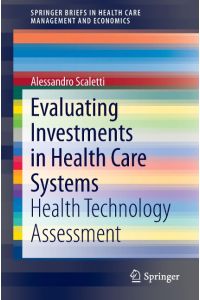 Evaluating Investments in Health Care Systems  - Health Technology Assessment