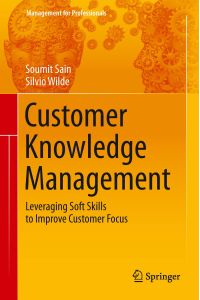 Customer Knowledge Management  - Leveraging Soft Skills to Improve Customer Focus