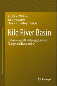 Nile River Basin  - Ecohydrological Challenges, Climate Change and Hydropolitics