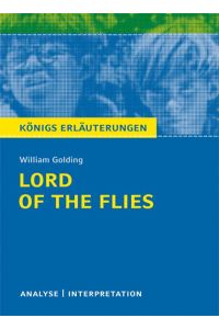 Lord of the Flies (Herr der Fliegen) von William Golding.   - Textanalyse und Interpretation mit ausführlicher Inhaltsangabe und Abituraufgaben mit Lösungen