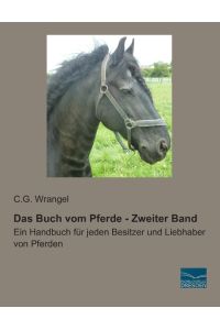 Das Buch vom Pferde - Zweiter Band  - Ein Handbuch für jeden Besitzer und Liebhaber von Pferden