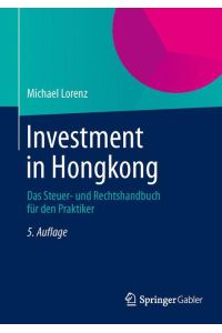 Investment in Hongkong  - Das Rechts- und Steuerhandbuch für den Praktiker
