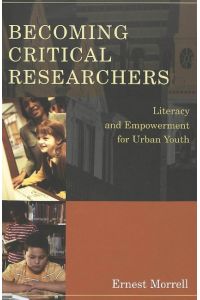 Becoming Critical Researchers  - Literacy and Empowerment for Urban Youth