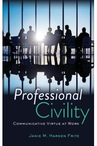 Professional Civility  - Communicative Virtue at Work