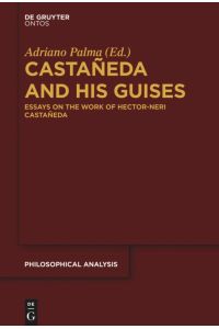 Castañeda and his Guises  - Essays on the Work of Hector-Neri Castañeda