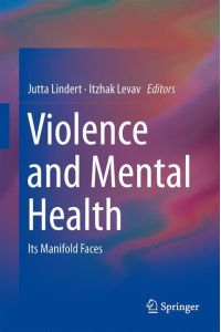 Violence and Mental Health  - Its Manifold Faces