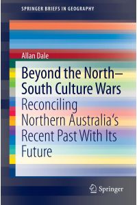 Beyond the North-South Culture Wars  - Reconciling Northern Australia's Recent Past With Its Future