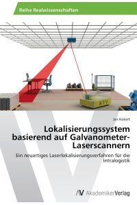 Lokalisierungssystem basierend auf Galvanometer-Laserscannern  - Ein neuartiges Laserlokalisierungsverfahren für die Intralogistik
