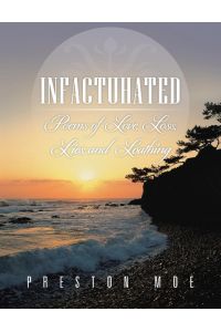 Infactuhated  - Poems of Love, Loss, Lies, and Loathing