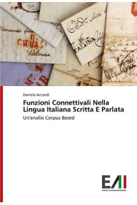 Funzioni Connettivali Nella Lingua Italiana Scritta E Parlata  - Un'analisi Corpus Based