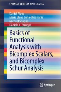 Basics of Functional Analysis with Bicomplex Scalars, and Bicomplex Schur Analysis
